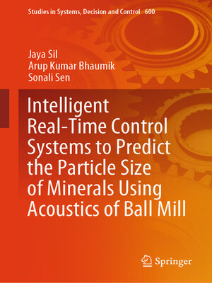 cover image of Intelligent Real-Time Control Systems to Predict the Particle Size of Minerals Using Acoustics of Ball Mill